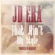 That Ain t My Style feat JD Era Single