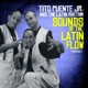 Sounds of the Latin Flow Remastered