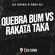 Quebra Bum Vs Rakata Taka Single