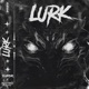 Lurk Single