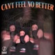 CAN T FEEL NO BETTER Single