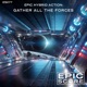 Epic Hybrid Action Gather All the Forces