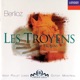 Berlioz Les Troyens Great Scenes Arias