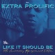 The Hip Hop Protection Force Presents Like It Should Be 30th Anniversary Reprogrammed Edition Reprogrammed feat Extra Prolific