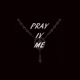 Pray IV Me Single
