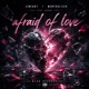 afraid of love feat Sarah EP