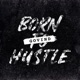 Born to Hustle Single