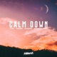 Calm Down feat Khamro Single