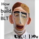 How to Build a BLT Single