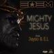 Mighty Jesus feat Jayso E L Single