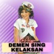 Demen Sing Kelaksan Single