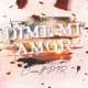 DIME MI AMOR Single