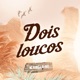 Dois Loucos Single