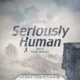 Seriously Human
