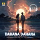 Dahana Dahana Lofi Mix Single