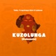 Kuzolunga feat Trapshapa Rsa LaSnow Single
