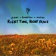 Right Time Right Place Single
