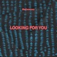 Looking for You Single