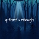 If That s Enough Single
