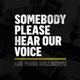 Somebody Please Hear Our Voice Single