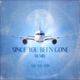 Since You Been Gone feat Tae The Don Remix Single