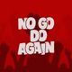 No Go Do Again Single