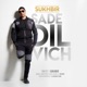 Sade Dil Vich Single