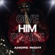 GIVE HIM PRAISE Single