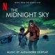 The Midnight Sky Music From The Netflix Film