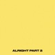 ALRIGHT PART 2 Single