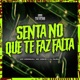 Senta no Que Te Faz Falta Single