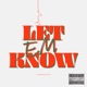 LET EM KNOW Single