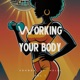 Working Your Body Single