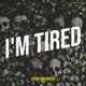 I m Tired Single