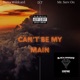 Can t Be My Main feat Mr Serv On D T Single