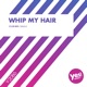 Whip My Hair The Factory Team Remix Single