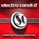Soul Candi Presents Electro Candi 2 DJ Mix