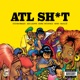ATL Sh t feat Ash Lauryn Kai Alce Divine Interface Niyah Single