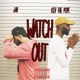 Watch Out feat Jav Single