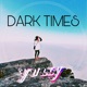 Dark Times Single