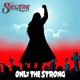 Only The Strong Single