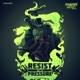 Resist the Pressure Ep