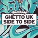 Ghetto UK Side to Side Single