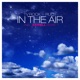 In the Air Remixes feat Rudy
