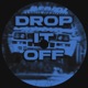 DROP IT OFF SLOWED Single