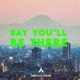Say You ll Be There Single