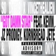 Got Damn Star The Remixes feat YUNG ONYX Kornbread Jeté Kevin JZ Prodigy EP