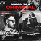 Mama I m a Criminal Single