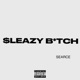 Sleazy Bitch Single