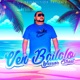 Ven Bailalo Single